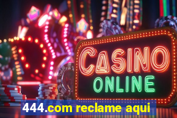 444.com reclame aqui
